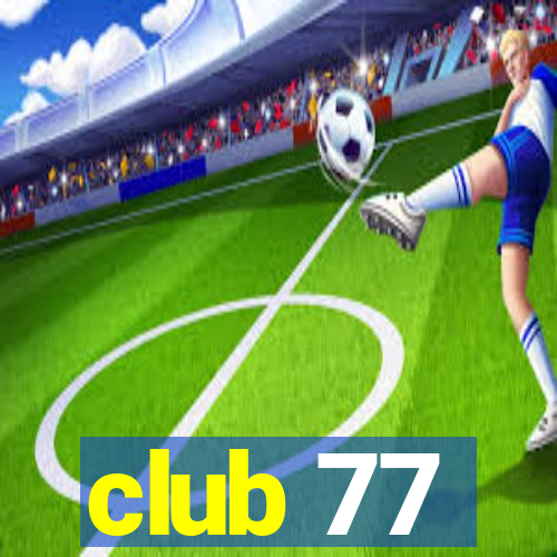 club 77